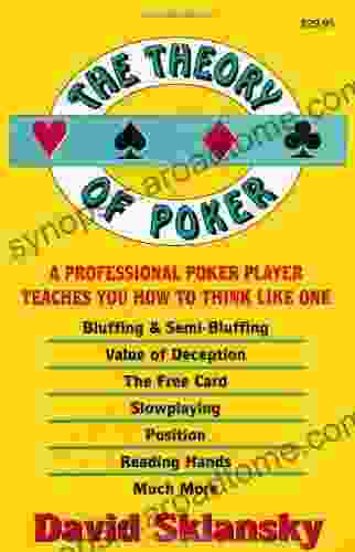 The Theory Of Poker: A Professional Poker Player Teaches You How To Think Like One