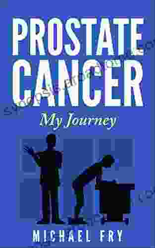 Prostate Cancer: My Journey David Lawson PhD