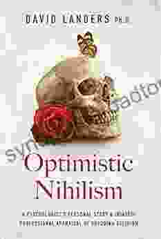 Optimistic Nihilism: A Psychologist S Personal Story (Biased) Professional Appraisal Of Shedding Religion