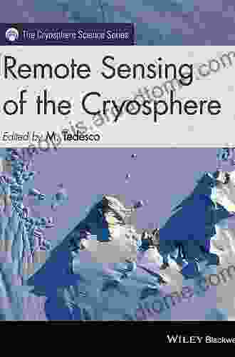 Remote Sensing Of The Cryosphere (The Cryosphere Science Series)