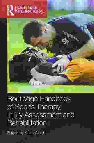 Routledge Handbook of Sports Therapy Injury Assessment and Rehabilitation (Routledge International Handbooks)