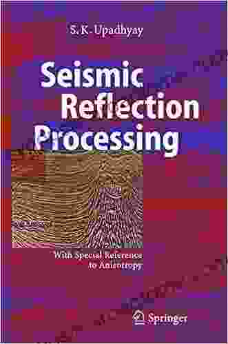 Seismic Reflection Processing: With Special Reference To Anisotropy