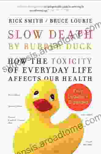 Slow Death By Rubber Duck: The Secret Danger Of Everyday Things