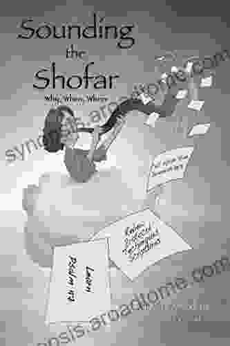 Sounding The Shofar: Why When Where