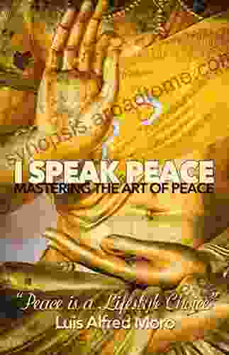 I Speak Peace: Mastering the Art of Peace