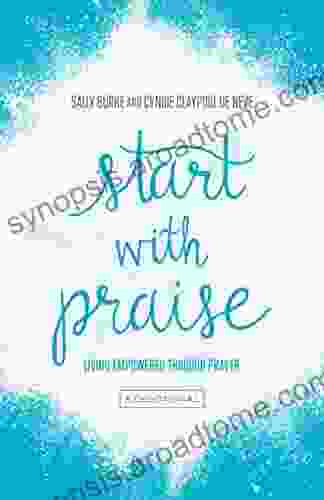 Start With Praise: Living Empowered Through Prayer