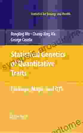 Statistical Genetics Of Quantitative Traits: Linkage Maps And QTL (Statistics For Biology And Health)