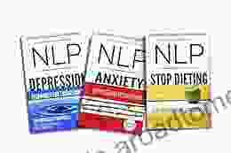 NLP: Anxiety Depression Dieting: 3 Manuscripts NLP: Anxiety NLP: Depression NLP: Stop Dieting (NLP Neuro Linguistic Programming Anxiety Depression Anxiety Diet Self Improvement 1)