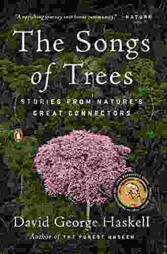 The Songs of Trees: Stories from Nature s Great Connectors