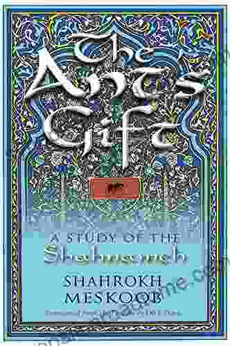 The Ant s Gift: A Study of the Shahnameh (Middle East Literature In Translation)