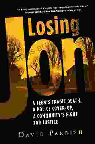 Losing Jon: A Teen S Tragic Death A Police Cover Up A Community S Fight For Justice