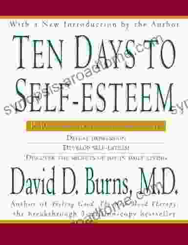 Ten Days To Self Esteem David D Burns