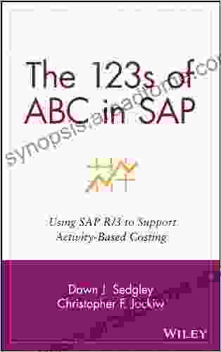 The 123s of ABC in SAP: Using SAP R/3 to Support Activity Based Costing (Wiley Cost Management 14)