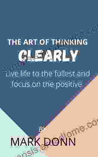 THE ART OF THINKING CLEARLY: Philosophical