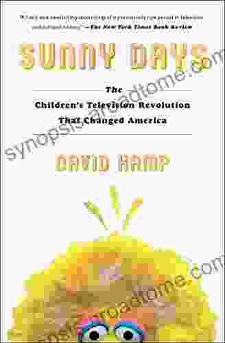 Sunny Days: The Children S Television Revolution That Changed America