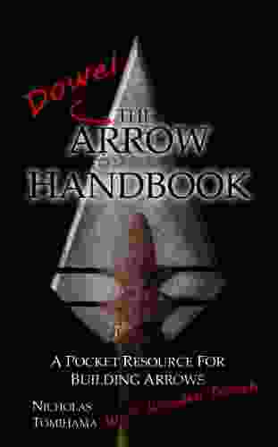 The Dowel Arrow Handbook Nicholas Tomihama