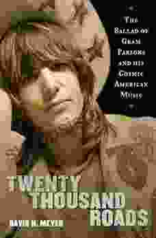 Twenty Thousand Roads: The Ballad Of Gram Parsons And His Cosmic American Music