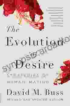 The Evolution Of Desire: Strategies Of Human Mating