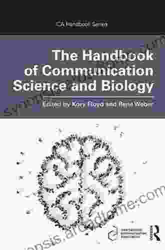 The Handbook of Communication Science and Biology (ICA Handbook Series)