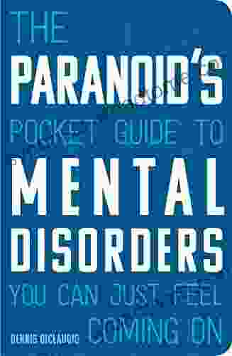 The Paranoid S Pocket Guide To Mental Disorders You Can Just Feel Coming On