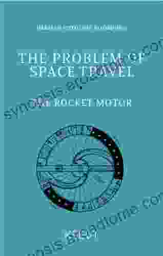 The Problem of Space Travel: The Rocket Motor