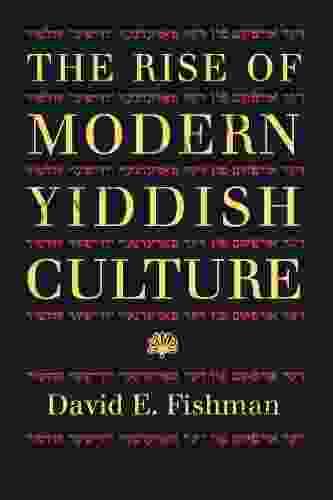 The Rise Of Modern Yiddish Culture (Russian And East European Studies 31)