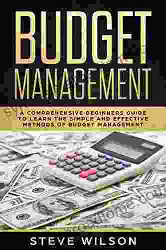 Budget Management: Comprehensive Beginner S Guide To Budget Management