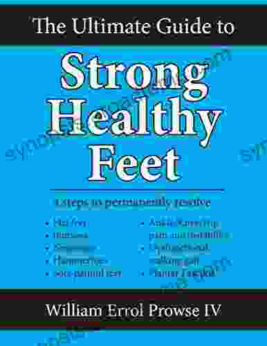 The Ultimate Guide to Strong Healthy Feet