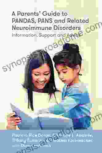 A Parents Guide To PANDAS PANS And Related Neuroimmune Disorders: Information Support And Advice