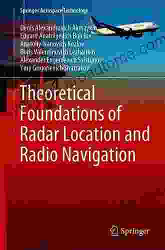 Theoretical Foundations Of Radar Location And Radio Navigation (Springer Aerospace Technology)