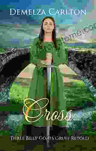 Cross: Three Billy Goats Gruff Retold (Romance A Medieval Fairytale 24)