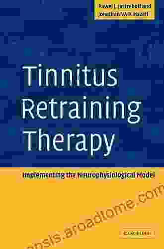 Tinnitus Retraining Therapy: Implementing The Neurophysiological Model