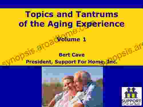 Topics and Tantrums of the Aging Experience