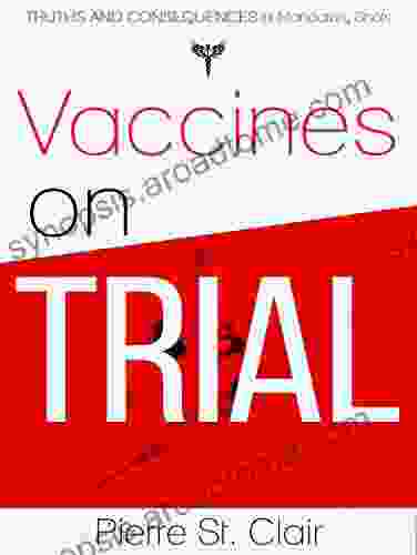 Vaccines On Trial: Truths And Consequences Of Mandatory Shots