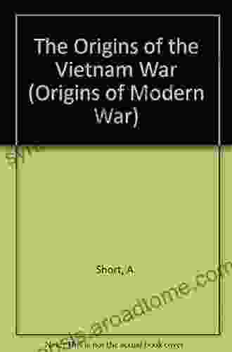 The Origins of the Vietnam War (Origins Of Modern Wars 0)