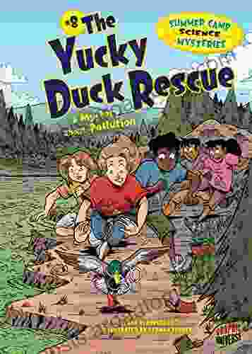 The Yucky Duck Rescue: A Mystery About Pollution (Summer Camp Science Mysteries 8)