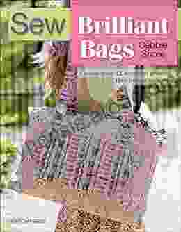 Sew Brilliant Bags: Choose From 12 Beautiful Projects Then Design Your Own (Sew Series)