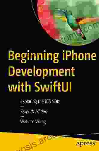 Beginning IPhone Development With Swift 4: Exploring The IOS SDK