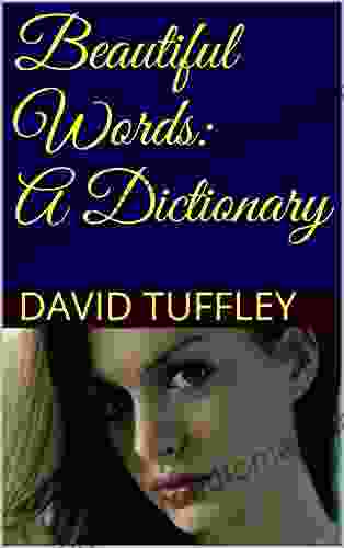 Beautiful Words: A Dictionary David Tuffley