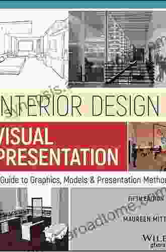 Interior Design Visual Presentation: A Guide To Graphics Models And Presentation Methods