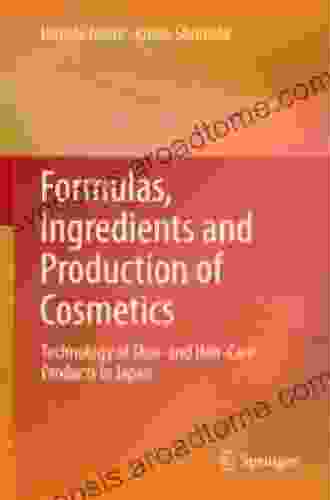 Formulas Ingredients And Production Of Cosmetics: Technology Of Skin And Hair Care Products In Japan