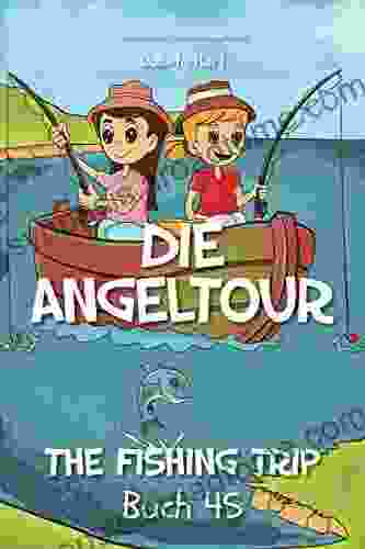 Der Angelausflg: The Fishing Trip (German Library: Dual Language For Beginners 45)