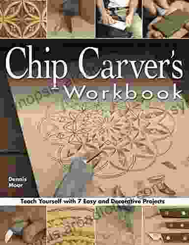 Chip Carver s Workbook: Teach Yourself with 7 Easy Decorative Projects