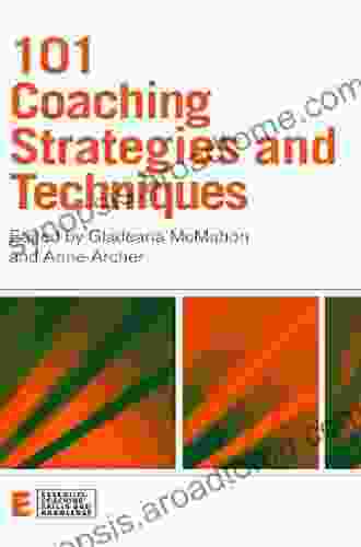 101 Coaching Strategies and Techniques (Essential Coaching Skills and Knowledge)