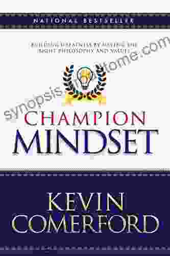 Champion Mindset: Building Greatness by Having the Right Philosophy and Values