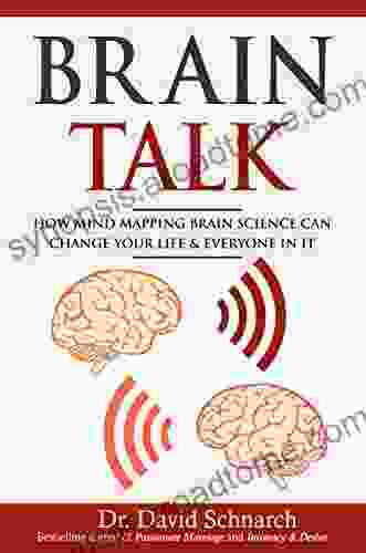 Brain Talk: How Mind Mapping Brain Science Can Change Your Life Everyone In It