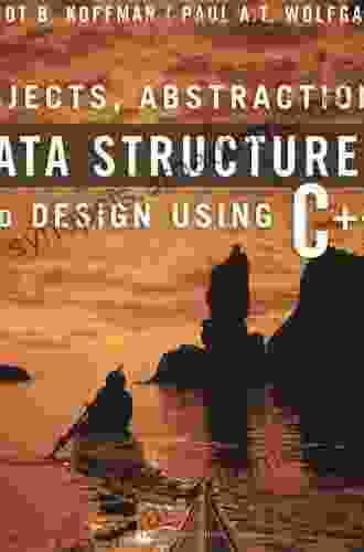 Objects Abstraction Data Structures And Design: Using C++