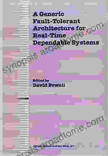 A Generic Fault Tolerant Architecture For Real Time Dependable Systems