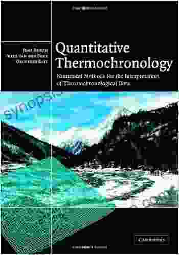 Quantitative Thermochronology: Numerical Methods For The Interpretation Of Thermochronological Data