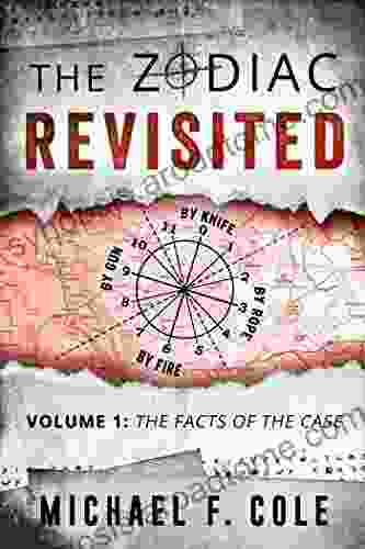 The Zodiac Revisited Volume 1: The Facts Of The Case